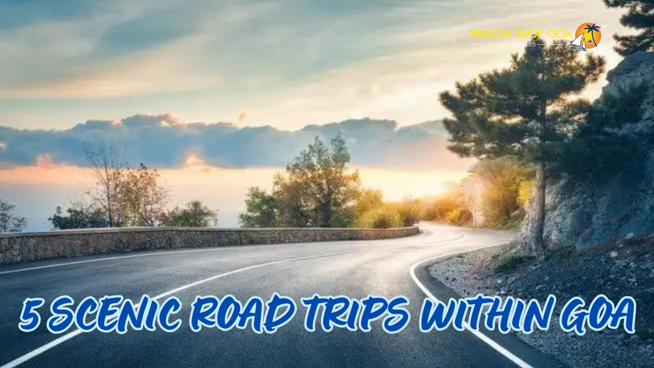 5 SCENIC ROAD TRIPS WITHIN GOA